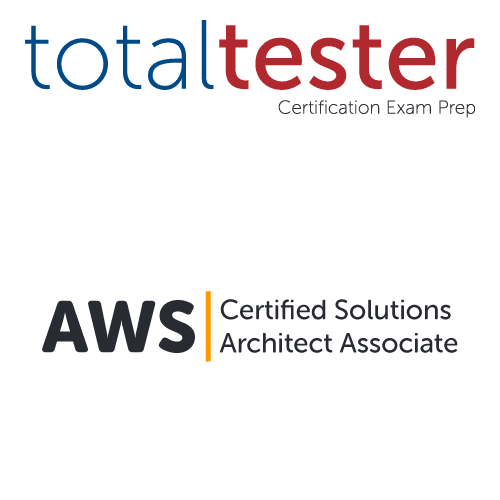 AWS Certified Solutions Architect Associate, TotalTester