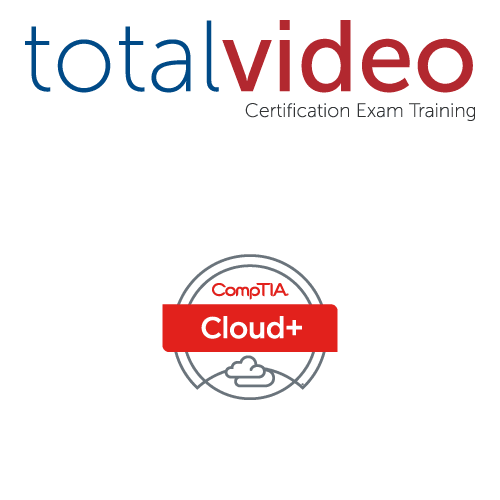 CompTIA Cloud+, TotalVideo